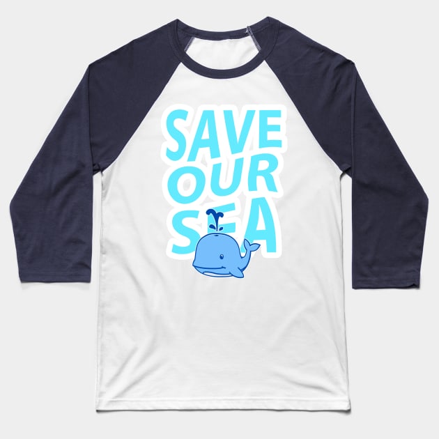 Save the sea Baseball T-Shirt by APDesign